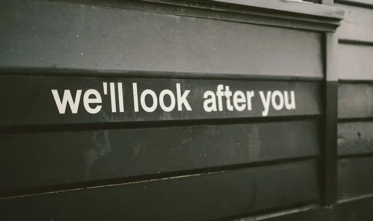 a sign that says we'll look after you 