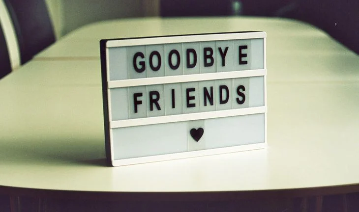 A sign that says goodbye friends 